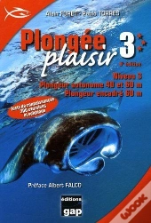 Plongee Plaisir - Niveau 3 - Plongeur Autonome 40 Et 60m - Plongeur Encadre 60m - 6eme Edition
