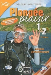 Plongee Plaisir Niveaux 1+2 : Initiation Perfectionnement - 6eme Edition