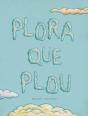 Plora Que Plou - Preview