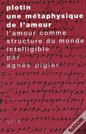 Plotin, Une Métaphysique De L'Amour ; L'Amour Comme Structure Du Monde Intelligible