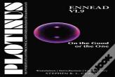 Plotinus Ennead Vi.9: On The Good Or The One