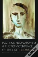 Plotinus, Neoplatonism, And The Transcendence Of The One
