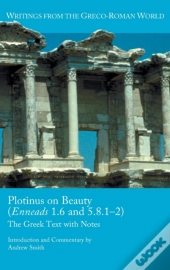 Plotinus On Beauty (Enneads 1.6 And 5.8.1-2)