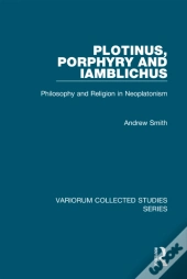 Plotinus, Porphyry And Iamblichus