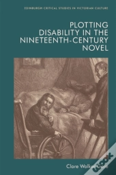 Plotting Disability In The Nineteenth-Century Novel