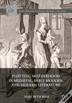 Capa do artigo Plotting Motherhood In Medieval, Early Modern, And Modern Literature