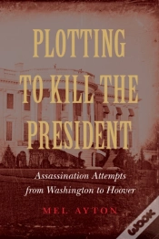 Capa do artigo Plotting To Kill The President
