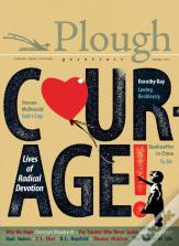 Plough Quarterly No. 12 - Courage