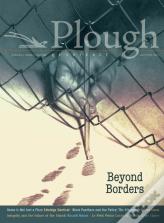 Plough Quarterly No. 29 Â€“ Beyond Borders