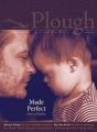 Plough Quarterly No. 30 Â€“ Made Perfect - Preview