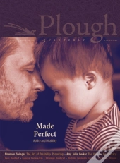 Plough Quarterly No. 30 Â€“ Made Perfect