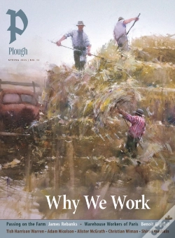 Capa do artigo Plough Quarterly No. 43 Â€“ Why We Work