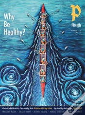 Capa do artigo Plough Quarterly No. 44 Â€“ Why Be Healthy?