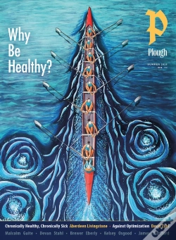 Capa do artigo Plough Quarterly No. 44 Â€“ Why Be Healthy?