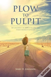 Plow To Pulpit