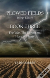 Plowed Fields Trilogy Edition