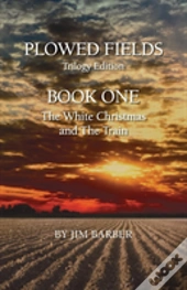 Plowed Fields Trilogy Edition