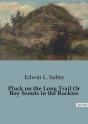Pluck On The Long Trail Or Boy Scouts In - Preview