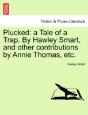 Plucked: A Tale Of A Trap. By Hawley Sma - Preview