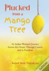 Plucked From A Mango Tree: An Indian Wom