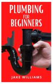 Plumbing For Beginners