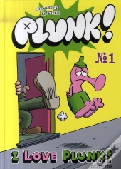 Plunk T.1 ; I Love Plunk