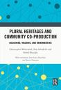 Plural Heritages And Community Co-Production - Preview