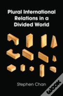 Plural International Relations In A Divided World