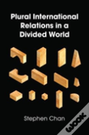 Plural International Relations In A Divided World