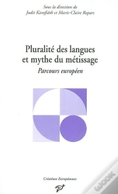Pluralité Des Langues Et Mythe Du Métissage ; Parcours Européen
