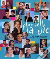 Capa do artigo Plus Belle La Vie ; Les Comédiens