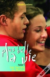 Plus Belle La Vie T.1 ; Les Secrets Du Mistral