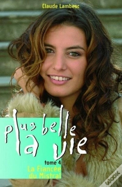 Capa do artigo Plus Belle La Vie T.4 ; La Fiancée Du Mistral