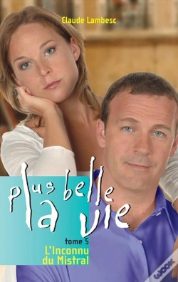 Capa do artigo Plus Belle La Vie T.5 ; L'Inconnu Du Mistral
