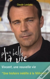 Capa do artigo Plus Belle La Vie T.8 ; Vincent, Une Nouvelle Vie