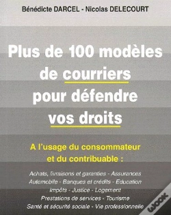 Capa do artigo Plus De 100 Modèles De Courriers Pour Défendre Vos Droits ; À L'Usage Du Consommateur Et Du Contribuable