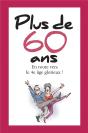Plus De 60 Ans ; En Route Vers Le 4e Âge Glorieux ! - Preview