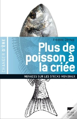 Capa do artigo Plus De Poisson À La Criée ; Menaces Sur Les Réserves Mondiales