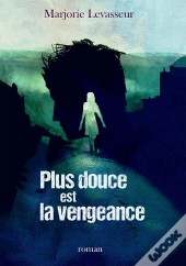 Plus Douce Est La Vengeance