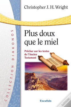 Capa do artigo Plus Doux Que Le Miel : Prêcher Sur Les Textes De L'Ancien Testament