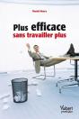Plus Efficace Sans Travailler Plus - Preview