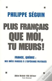 Capa do artigo Plus Francais Que Moi, Tu Meurs ! - France, Quebec, Des Idees Fausses A L