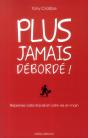 Plus Jamais Debordé(E) ! - Preview