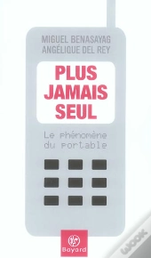 Plus Jamais Seul ; Le Phenomene Du Portable