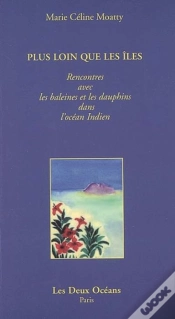 Capa do artigo Plus Loin Que Les Îles ; Rencontres Avec Les Baleines Et Les Dauphins Dans L