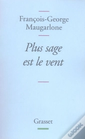 Plus Sage Est Le Vent