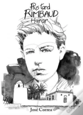 Plus Tard ; Rimbaud ; Harar