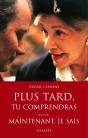 Plus Tard, Tu Comprendras ; Maintenant, Je Sais - Preview