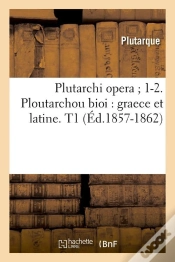 Capa do artigo Plutarchi Opera 1 2 T.1 Edition 1857 1862