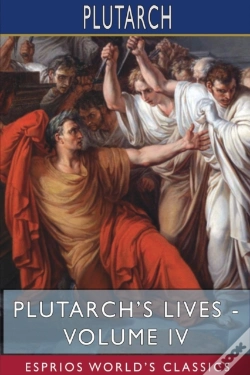 Capa do artigo Plutarch'S Lives - Volume Iv (Esprios Classics)